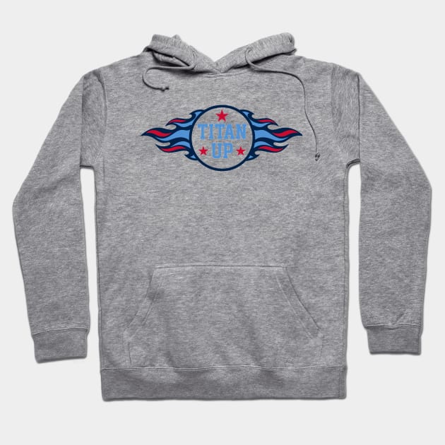 Titan Up, Tennessee Titans Hoodie by FanSwagUnltd